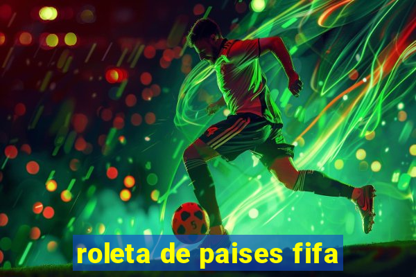 roleta de paises fifa